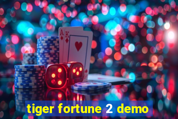 tiger fortune 2 demo